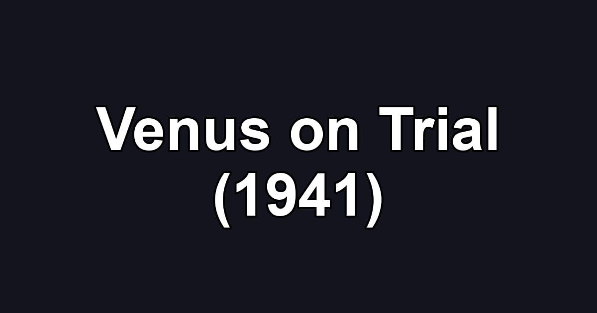 Venus on Trial (1941)