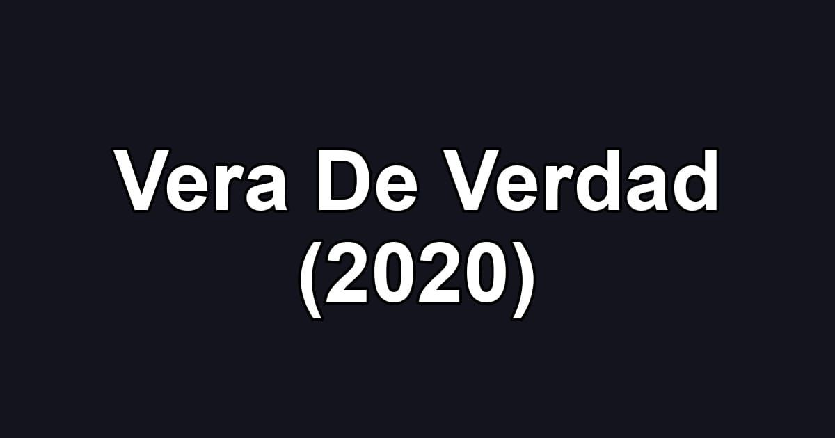 Vera De Verdad (2020)