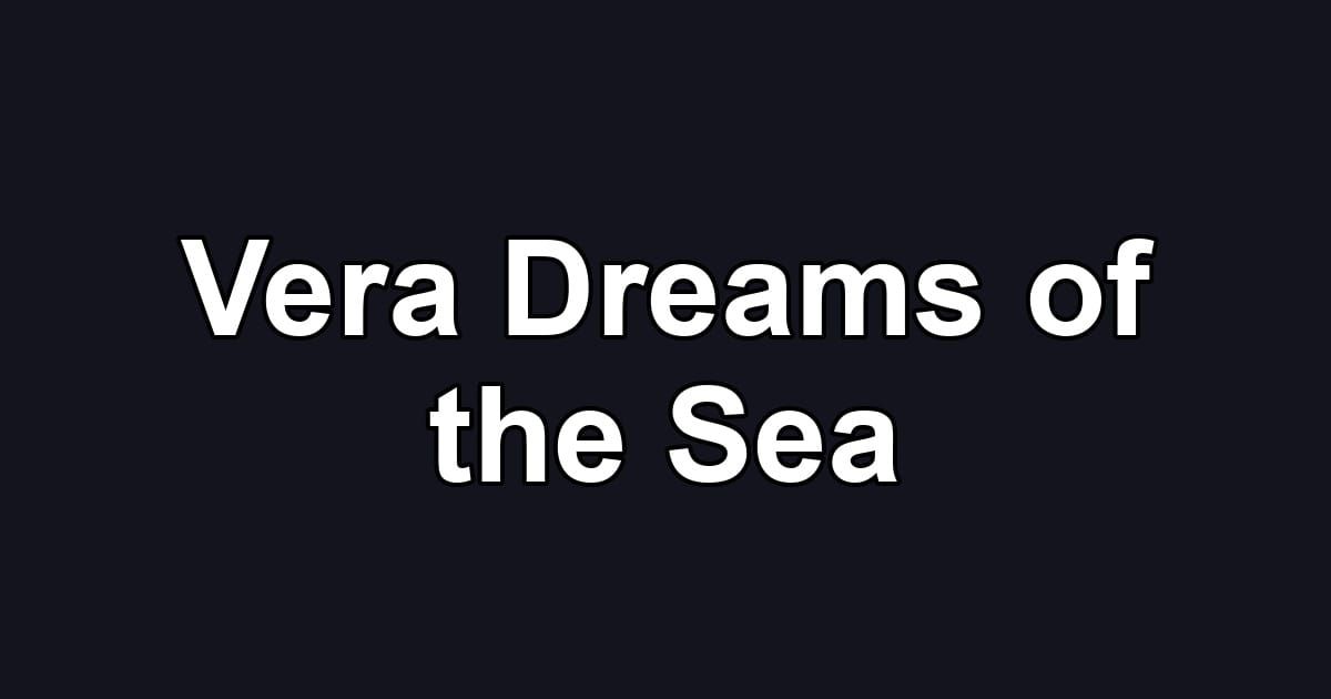 Vera Dreams of the Sea