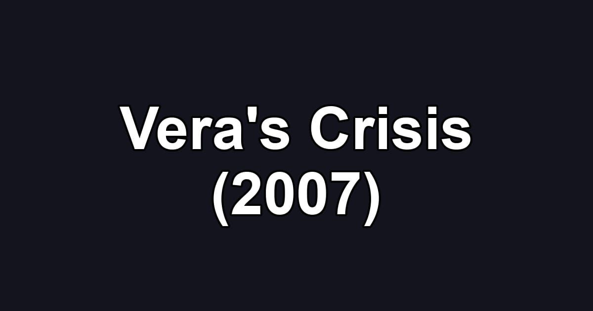 Vera's Crisis (2007)