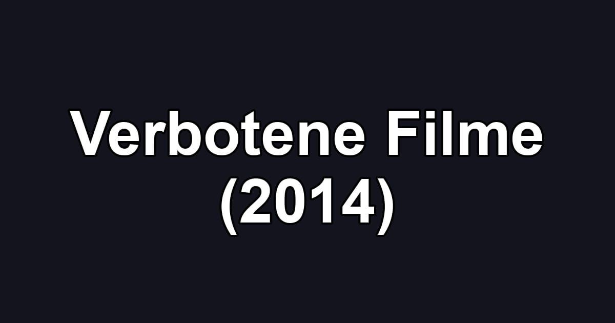 Verbotene Filme (2014)