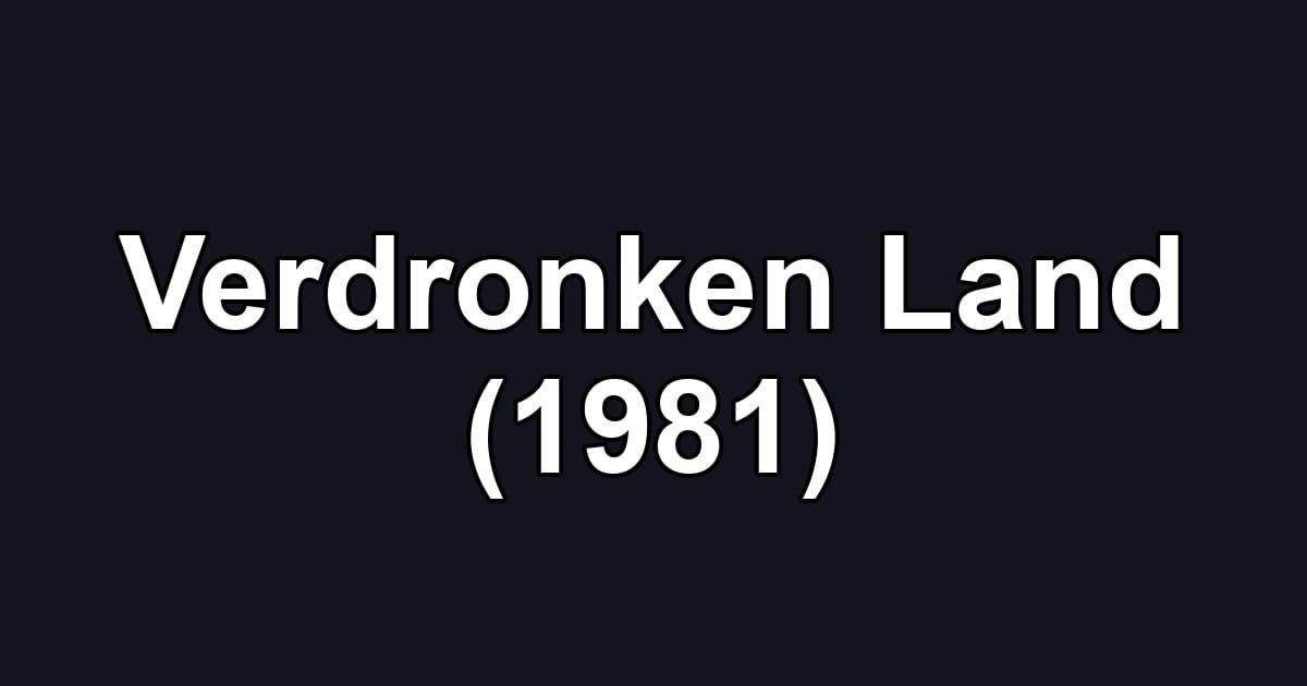 Verdronken Land (1981)