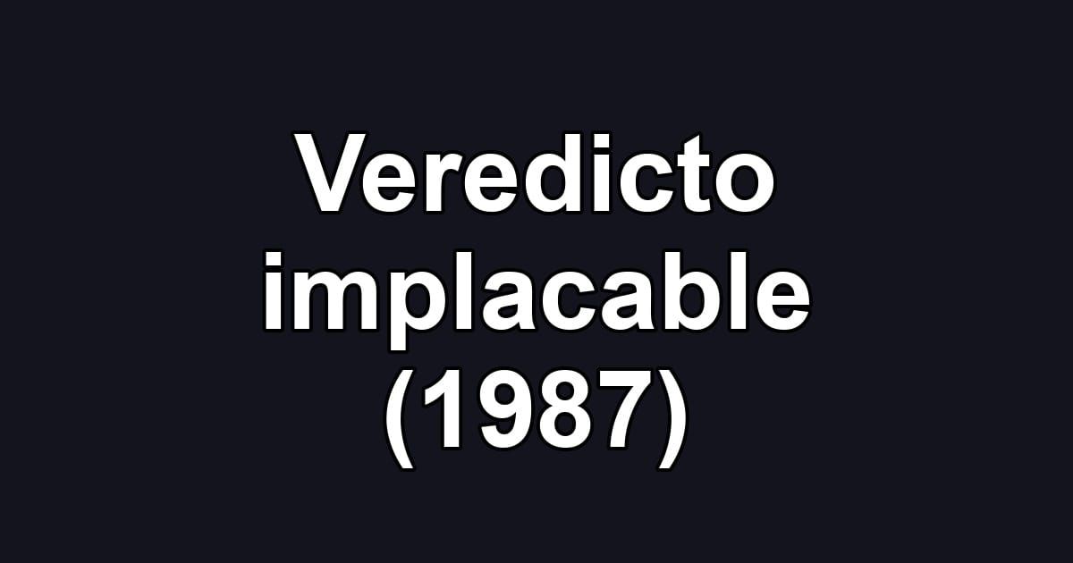 Veredicto implacable (1987)