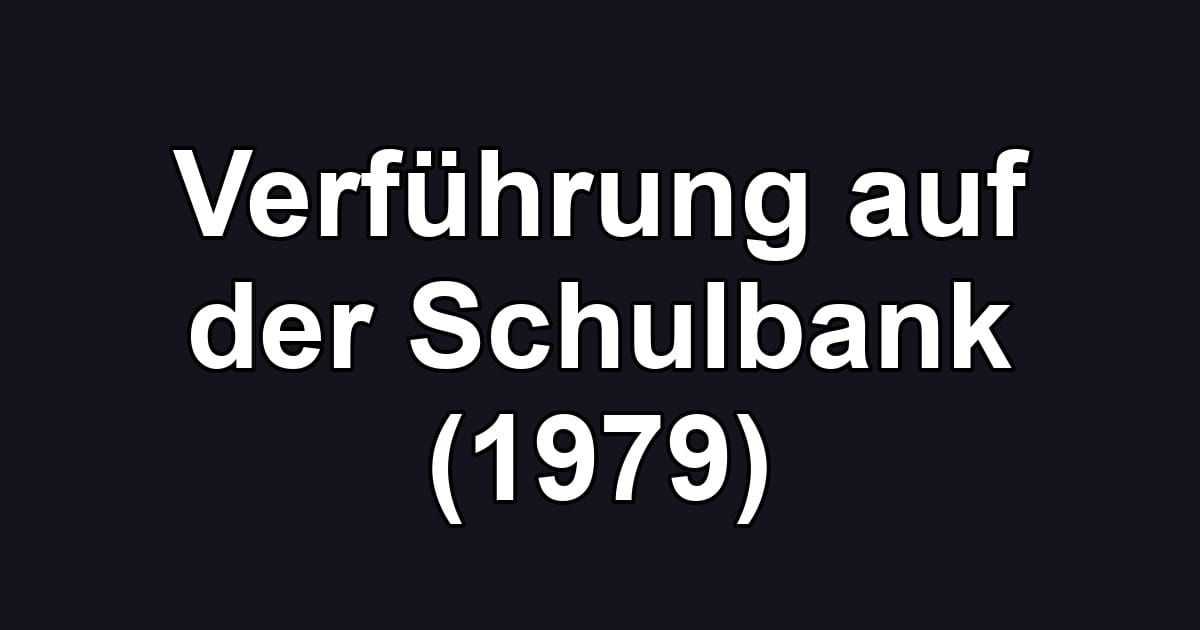 Verführung auf der Schulbank (1979)