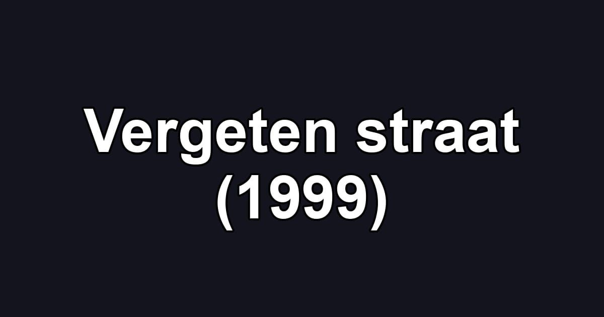 Vergeten straat (1999)