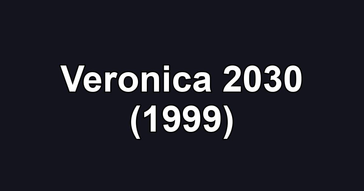 Veronica 2030 (1999)