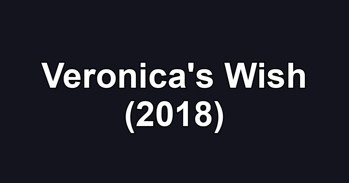 Veronica's Wish (2018)