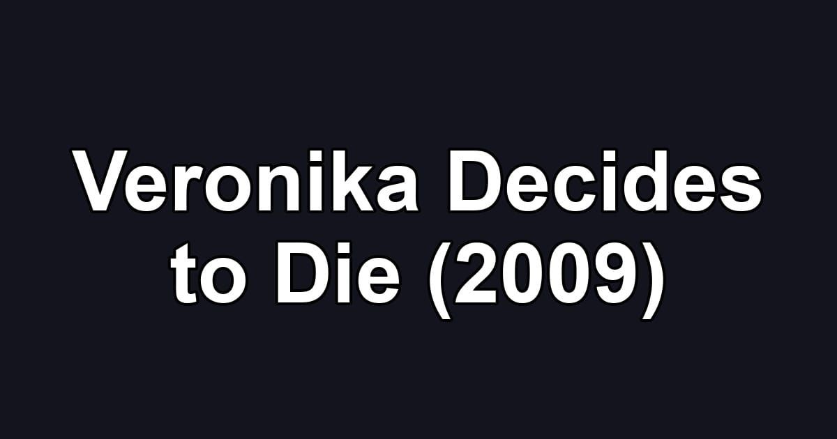 Veronika Decides to Die (2009)