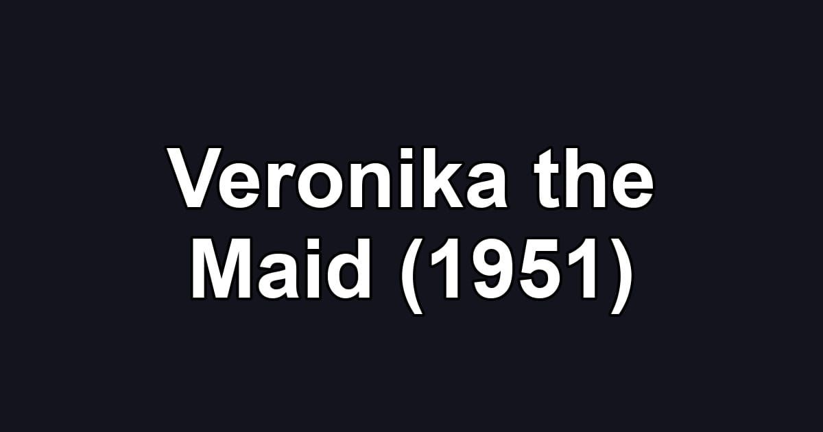 Veronika the Maid (1951)
