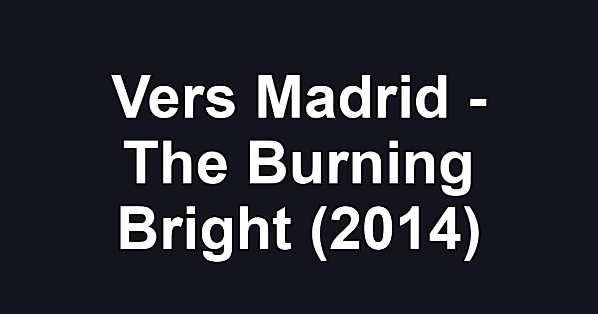 Vers Madrid - The Burning Bright (2014)