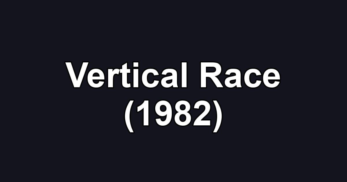 Vertical Race (1982)