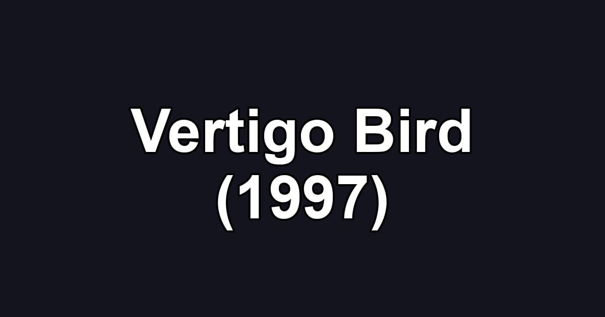 Vertigo Bird (1997)