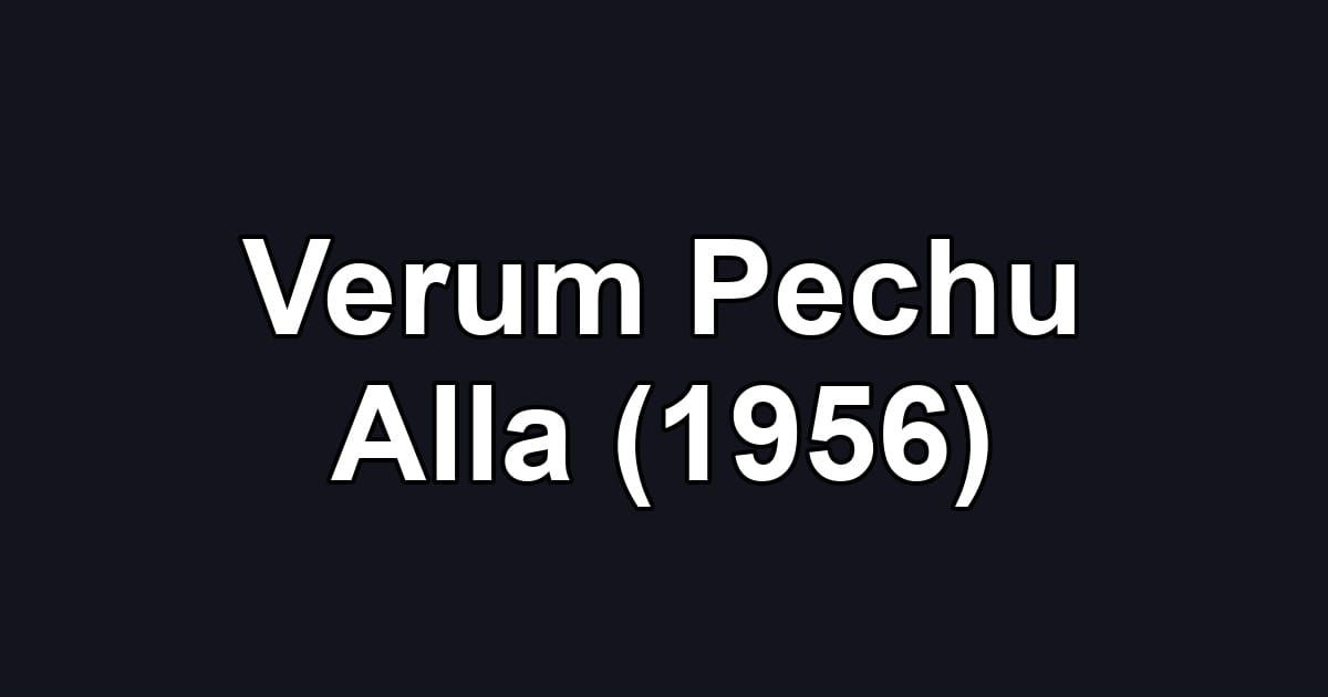 Verum Pechu Alla (1956)