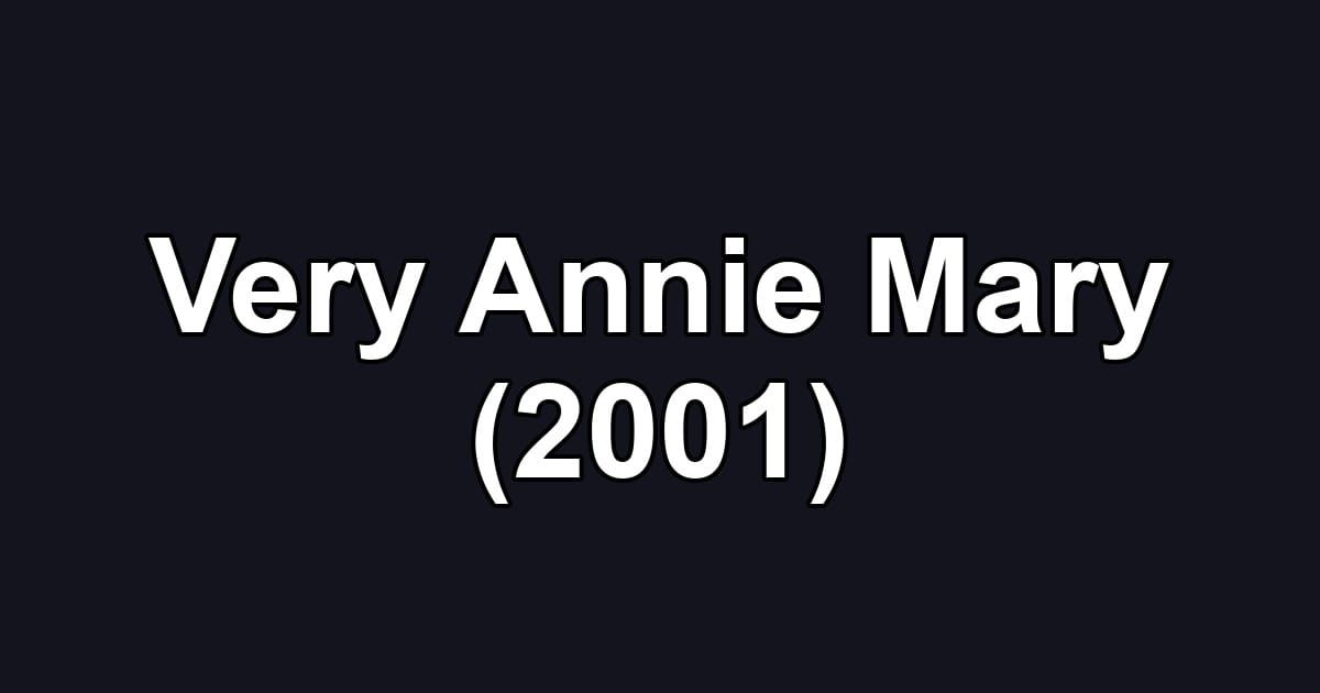 Very Annie Mary (2001)