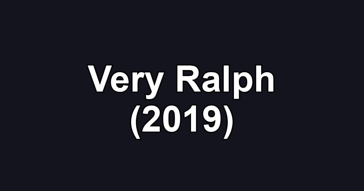 Very Ralph (2019)