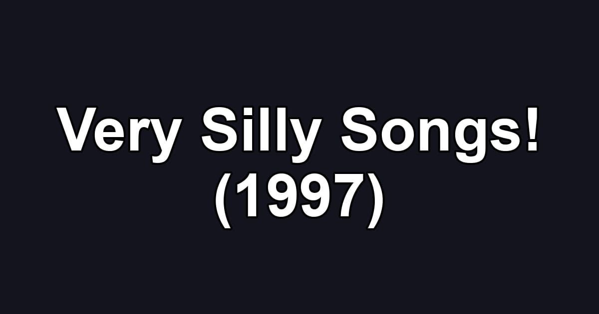 Very Silly Songs! (1997)