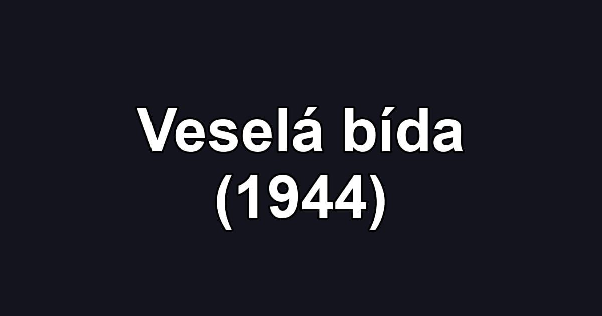 Veselá bída (1944)