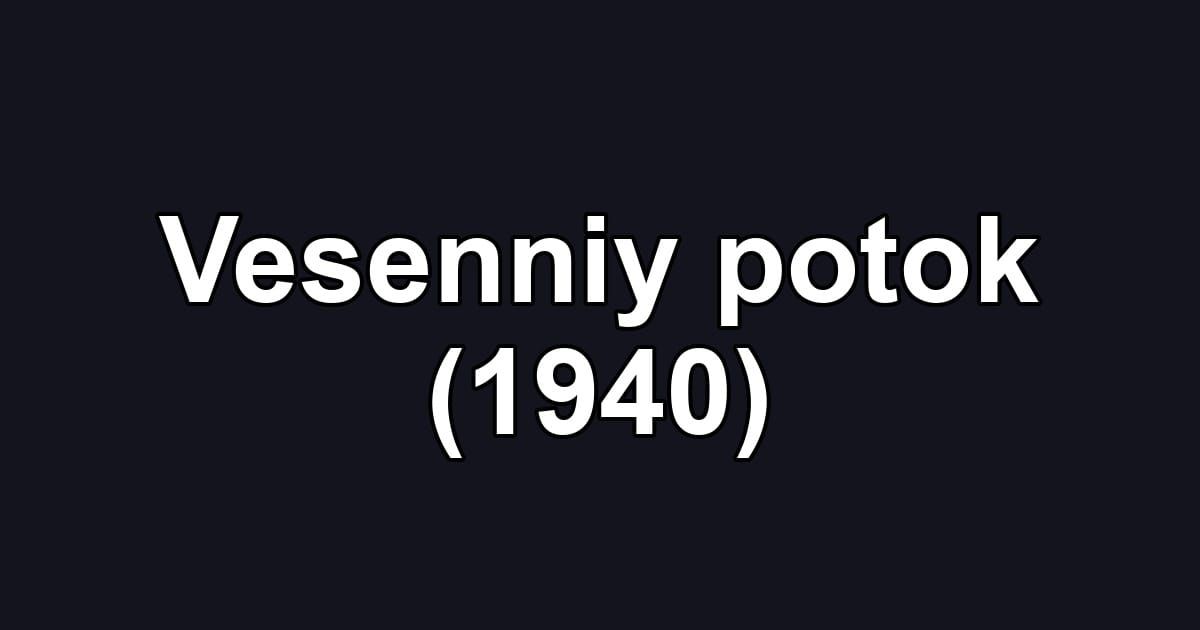 Vesenniy potok (1940)