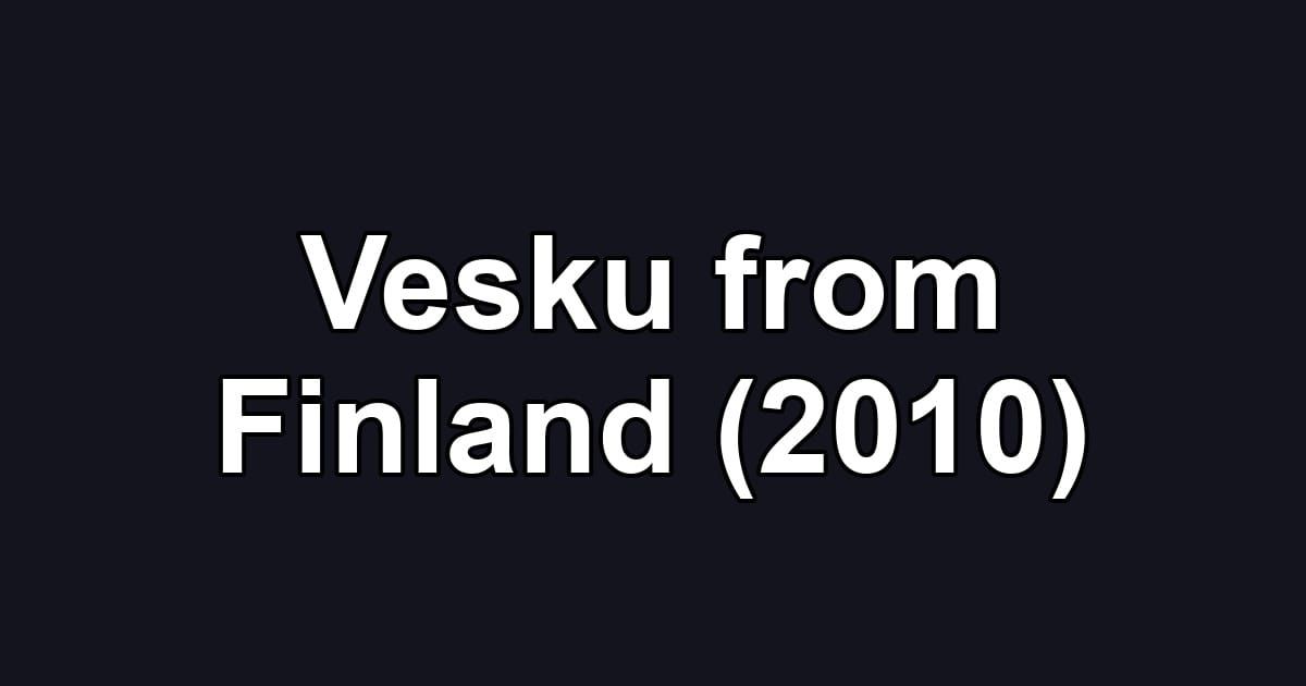 Vesku from Finland (2010)