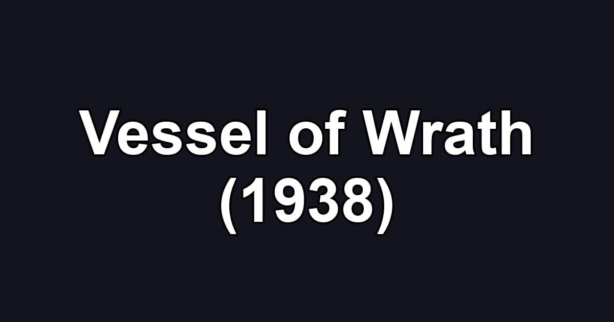 Vessel of Wrath (1938)