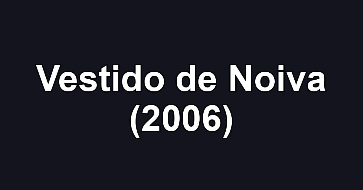Vestido de Noiva (2006)