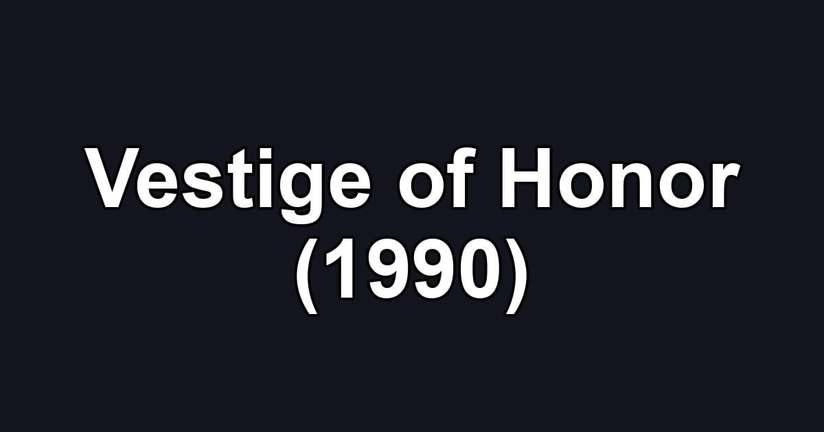 Vestige of Honor (1990)