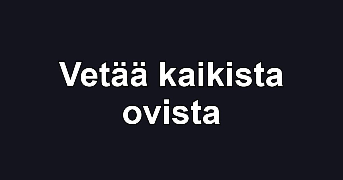 Vetää kaikista ovista