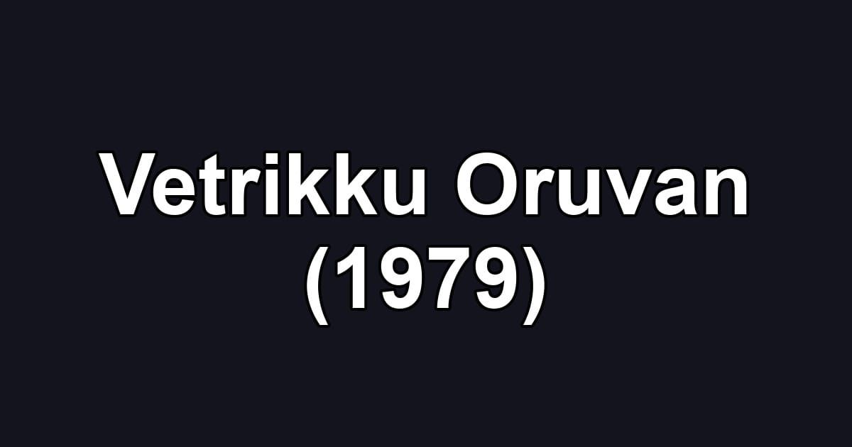 Vetrikku Oruvan (1979)