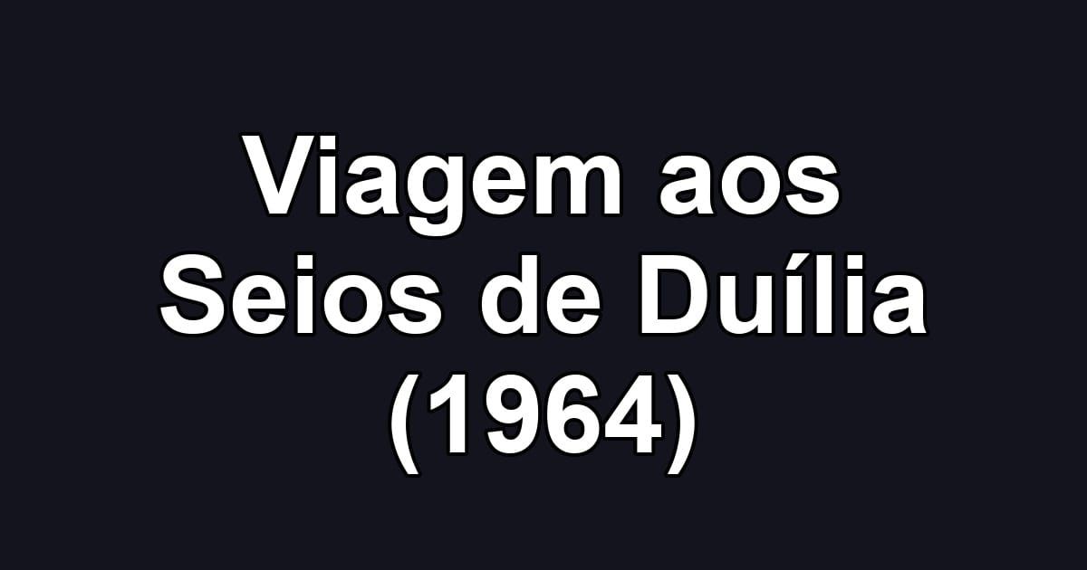 Viagem aos Seios de Duília (1964)