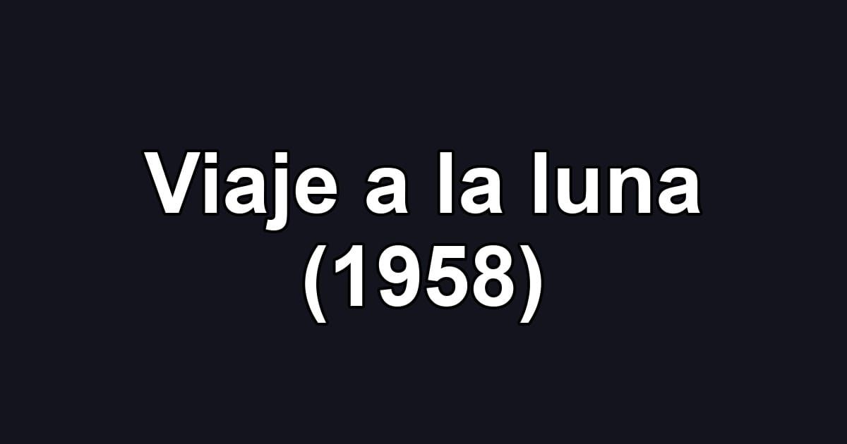 Viaje a la luna (1958)