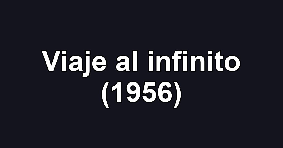 Viaje al infinito (1956)