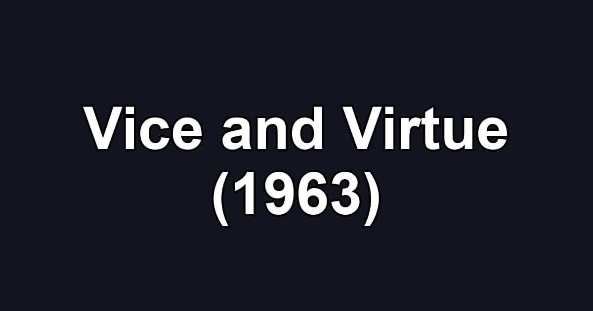 Vice and Virtue (1963)