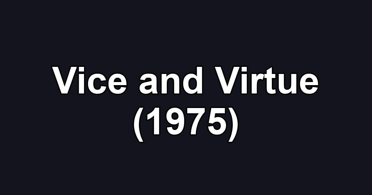 Vice and Virtue (1975)