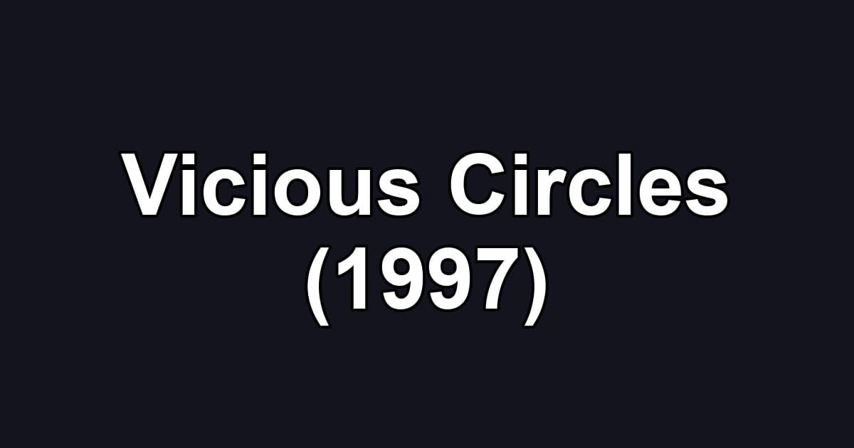 Vicious Circles (1997)