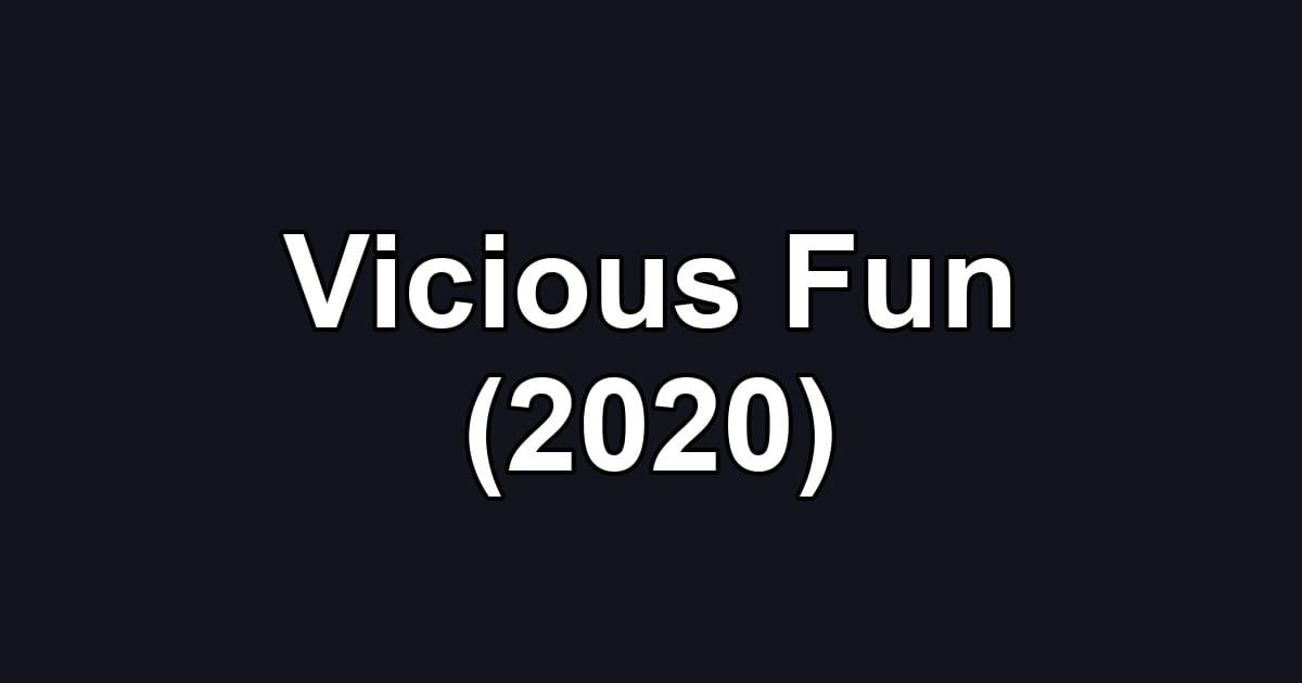 Vicious Fun (2020)