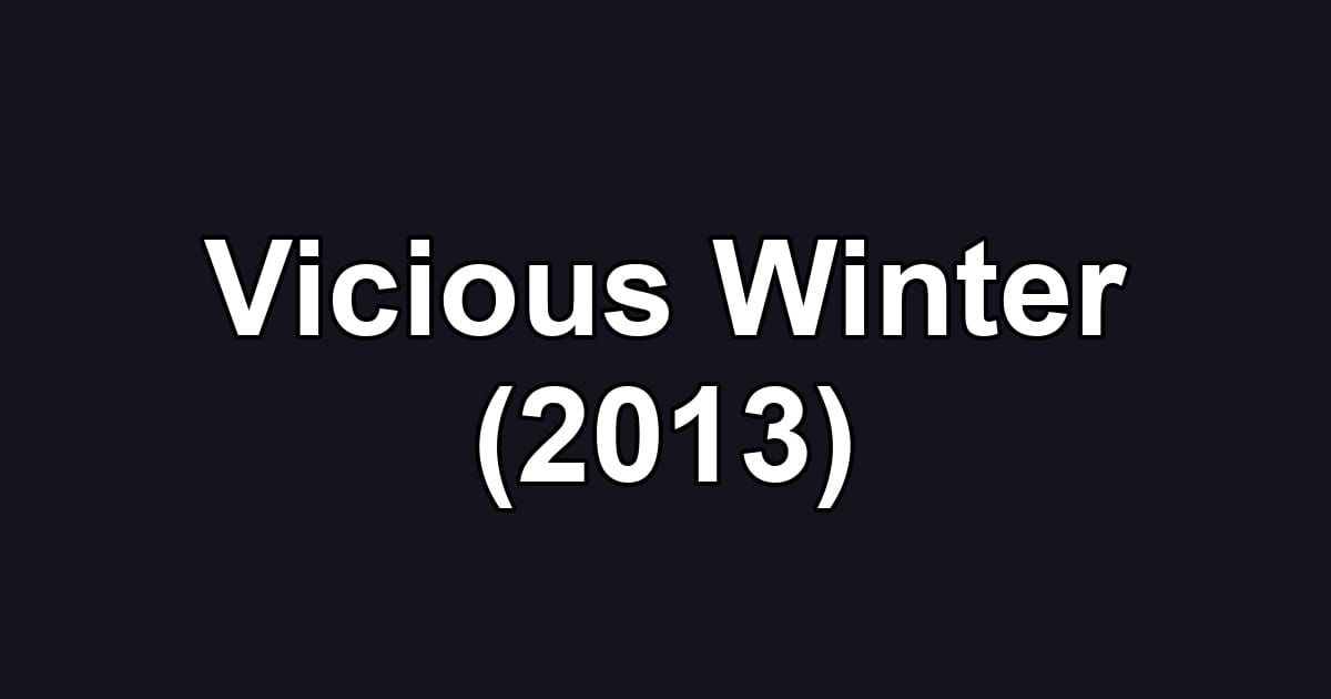 Vicious Winter (2013)