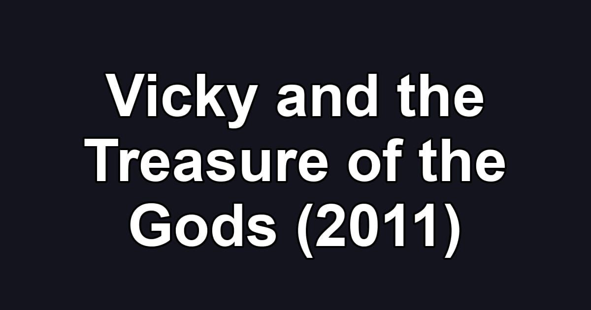 Vicky and the Treasure of the Gods (2011)