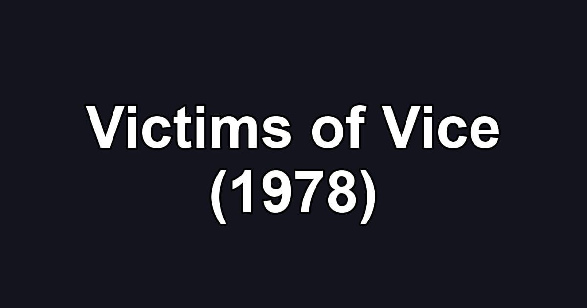 Victims of Vice (1978)