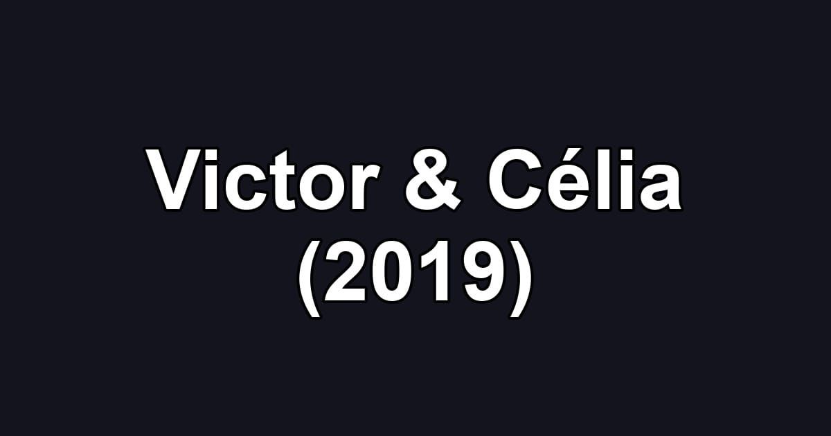 Victor & Célia (2019)