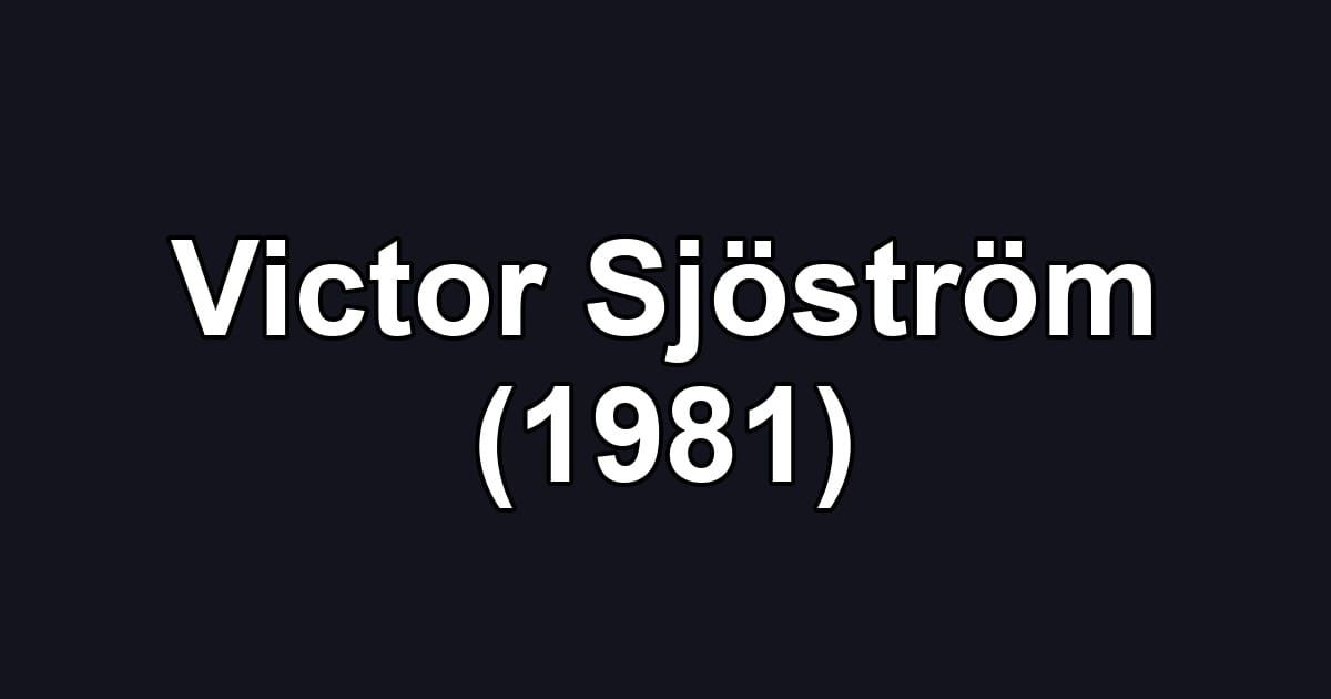 Victor Sjöström (1981)