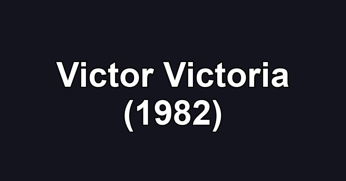 Victor Victoria (1982)