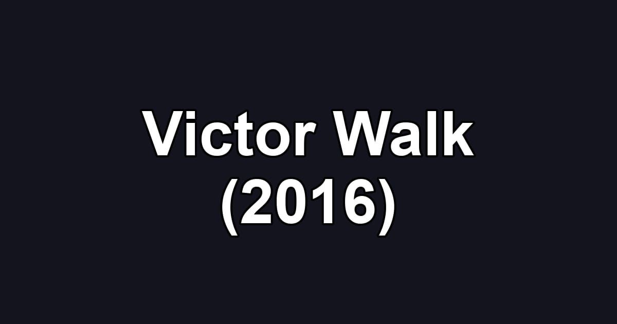Victor Walk (2016)