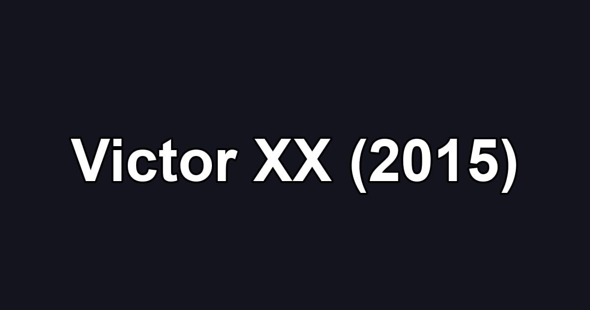 Victor XX (2015)