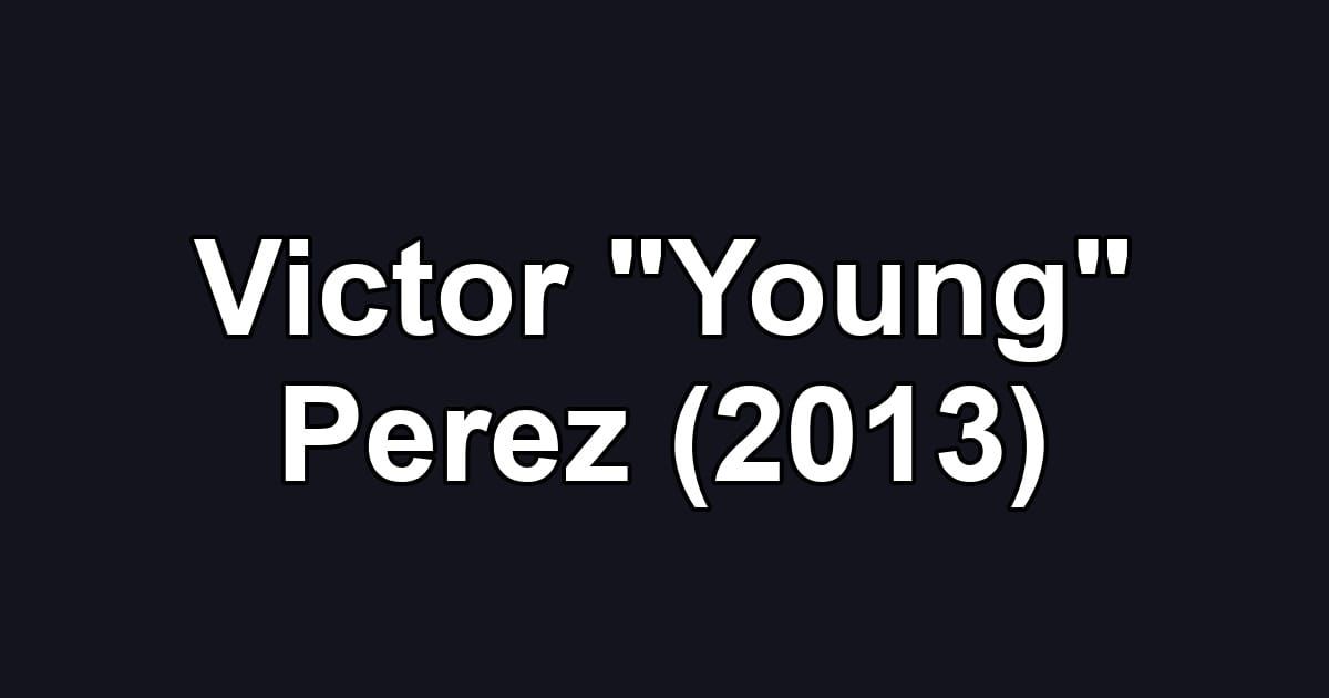 Victor "Young" Perez (2013)