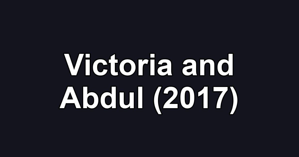 Victoria and Abdul (2017)