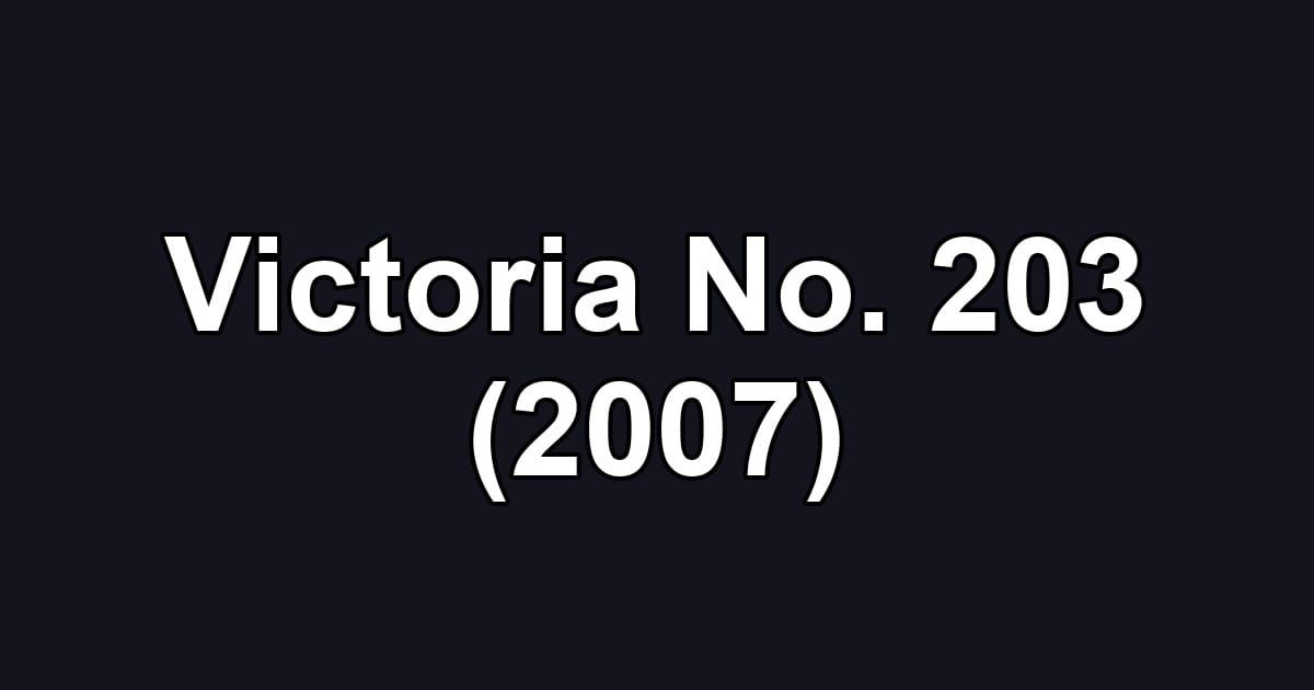 Victoria No. 203 (2007)