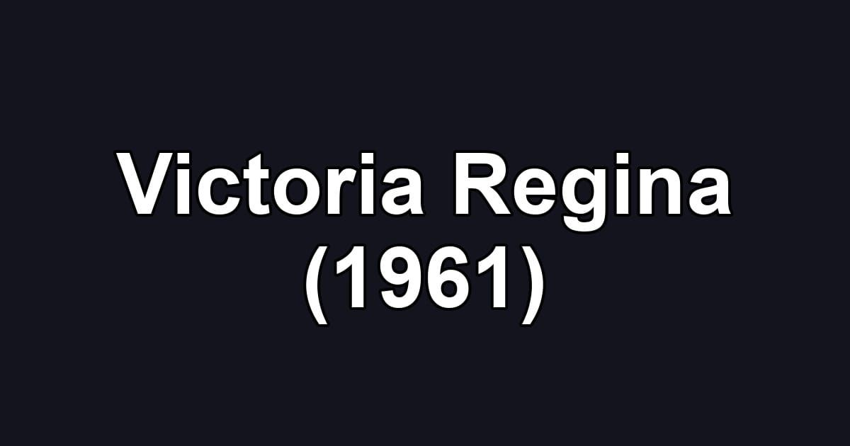 Victoria Regina (1961)