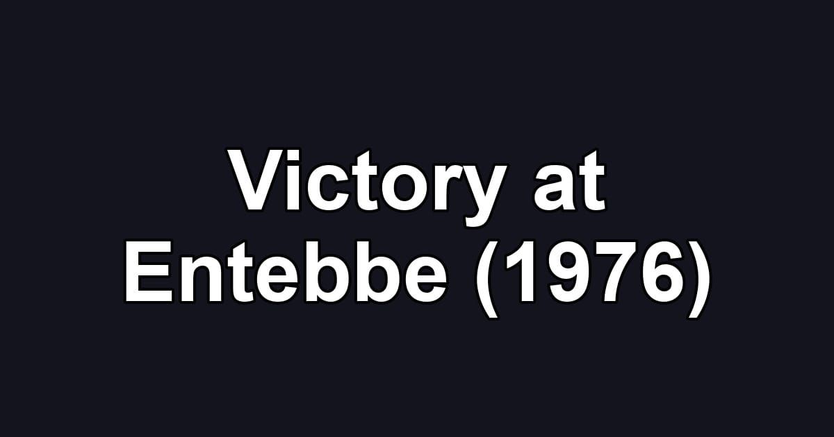 Victory at Entebbe (1976)