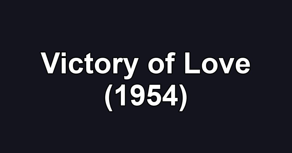 Victory of Love (1954)