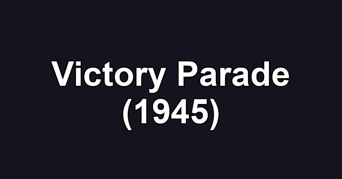 Victory Parade (1945)